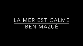 La mer est calme - Ben Mazué (karaoke guitare & piano)