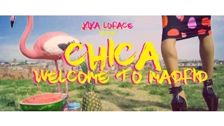 CHICA, WELCOME TO MADRID - KIKA LORACE