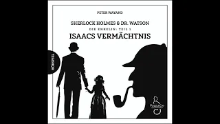 Sherlock Holmes & Dr. Watson: Die Enkelin (1) Isaacs Vermächtnis (Hörspiel komplett, Dezember 2019)