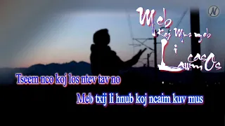 Meb - KARAOKE || Meb Koj Mus Nyob Li Cas Lawm Os || suab nkauj karaoke || Ntxuam ' tt