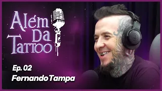 Além da Tattoo - Episódio 2: A Revolução do Realismo na Tatuagem com Fernando Tampa