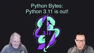 Python 3.11 is out! - Python Bytes 307 Live Stream