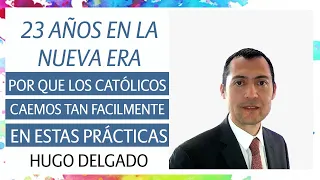 Más de 23 años en la Nueva Era. Porque los católicos caemos tan facilmenteen estas prácticas ?