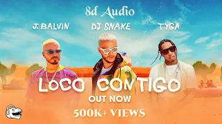 DJ Snake - Loco Contigo (8D Audio) | TYGA, J Balvin | Wild Rex