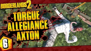 Borderlands 2 | Torgue Allegiance Axton Funny Moments And Drops | Day #6