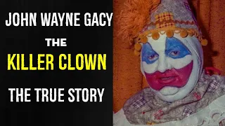 John Wayne Gacy (The Killer Clown) The true story