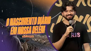 "O NASCIMENTO DIÁRIO EM NOSSA BELÉM", COM DAVI BARRETO | CELEBRAÇÃO TARDE 06/05/2024