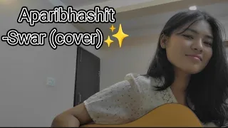 Aparibhashit|| Swar(cover) ||swapnil sharma