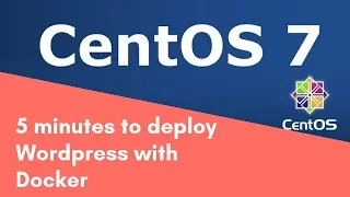 [5 Mins Docker Series] Deploy Wordpress in CentOS 7 Docker