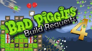 Bad Piggies Build Requests #4