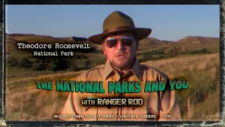 Ranger Rod Learns to Love Theodore Roosevelt NP | The National Parks and You with Ranger Rod (Ep 8)
