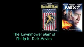 The Lawnmower Man of Philip K Dick Movies