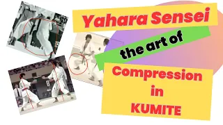 Yahara Sensei - The Master of Compression in Kumite