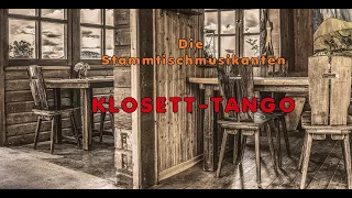 Klosett-Tango - Die Stammtischmusikanten - Musik frisch aus dem Wirtshaus