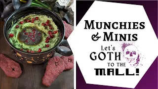 Munchies & Minis: Let's GOTH to the MALL!