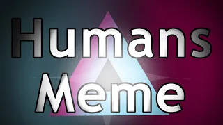 Humans Meme | Pink Corruption | 10FPS