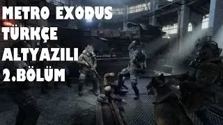 METRO EXODUS TÜRKÇE ALTYAZILI OYNANIŞYORUMSUZ2.BÖLÜM(AURORA)