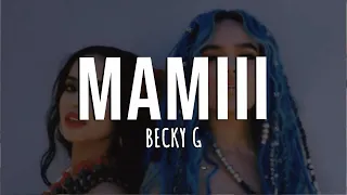 Becky G, Karol G - MAMIII (Letra/Lyrics)