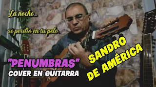 PENUMBRAS - SANDRO DE AMÉRICA - COVER EN GUITARRA POR ROGER CHANG