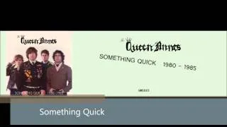 Queen Annes - Something Quick