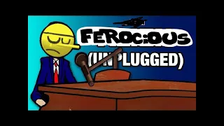 (OLD) Ferocious (Unplugged)