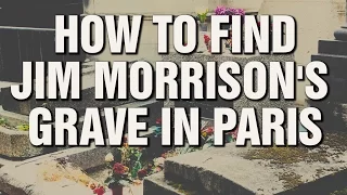 How To Find Jim Morrison's Grave At Le Père Lachaise, Paris