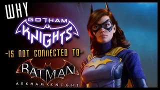 WHY Gotham Knights is NOT Connected to Batman Arkham Knight Explained!