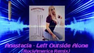 Anastacia - Left Outside Alone (RockAmerica Remix)