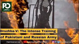 Druzhba-V: The Intense Training of Pakistani and Russian Army | Pakistan Observer