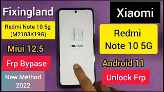 FRP Bypass/Xiaomi Redmi note 10-5G (M2103K19G) Android 11 MIUI 12.5 FRP bypass / Frp Unlock /2022