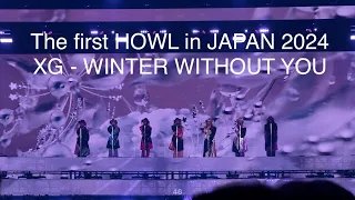 【LIVE】240519 - XG - WINTER WITHOUT YOU（XG 1st WORLD TOUR’The first HOWL’ in JAPAN 2024）