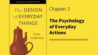 The Design of Everyday Things | Chapter 2 - The Psychology of Everyday Actions | Don Norman