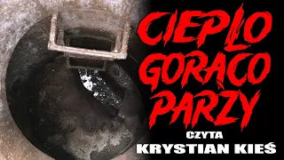 Ciepło, gorąco, parzy - CreepyPasta [LEKTOR PL]