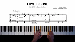 SLANDER - Love Is Gone ft. Dylan Matthew | Piano Cover + Sheet Music