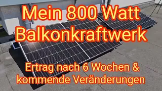 Ertrag nach 6 Wochen mit 800 Watt Balkonkraftwerk & kommende Veränderungen - Yuma Flat 800 Pro