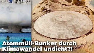 Umweltkatastrophe im Pazifik: Atommüll-Bunker durch Klimawandel undicht?! - Clixoom nature