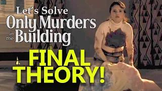 Let's Solve ONLY MURDERS IN THE BUILDING - Final Theory!