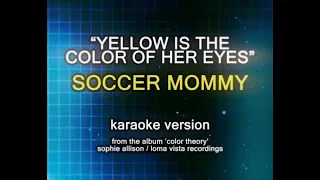 Soccer Mommy - Yellow Is The Color Of Her Eyes (Karaoke Video)