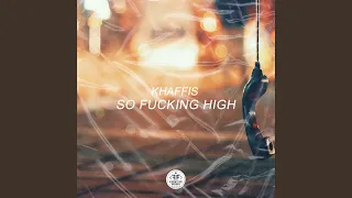 So Fucking High