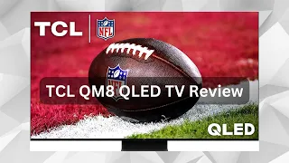 TCL QM8 TV Review: 4K HDR Viewing at its Best