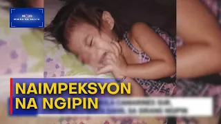 Mukha ng Balita | Sirang ngipin ng bata, nauwi sa malalang impeksyon