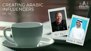 Endless Coffee Cup Podcast #74: Creating Arabic Influencers