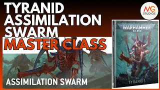 Tyranid Assimilation Swarm Masterclass | Warhammer 40k 10th Ed