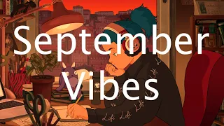 September Vibes - Autumn Lofi Chillhop ☕️ [lofi hip hop/relaxing beats]