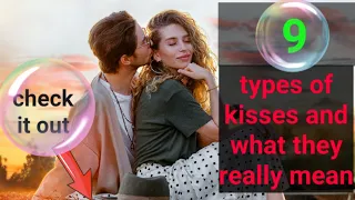 9 types of kisses and what they really mean in a relationship #different types of kisses #singlehood