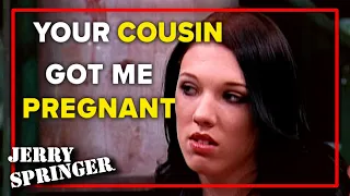 Your Cousin Got Me Pregnant | Jerry Springer Show