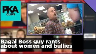 Bagal Boss guy rants about women and bullies - PKA Clip