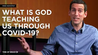 What Is God Teaching Us Through COVID-19? Compilation