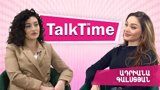 TalkTime I Ադրիանա Գալստյանը՝ համբույրի տեսարաններում չնկարահանվելու  և «Կյանքի խոսք»-ի մասին