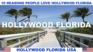 10 REASONS WHY PEOPLE LOVE HOLLYWOOD FLORIDA USA